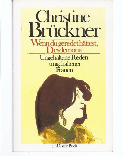 Christine Brückner Wenn du geredet hättest, Desdemona - Ungehaltene Reden ungehaltener Frauen