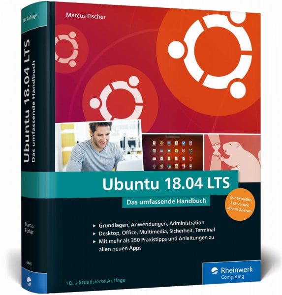 Fischer, Marcus Ubuntu 18.04 LTS: Das umfassende Handbuch zur LTS-Version »Bionic Beaver«