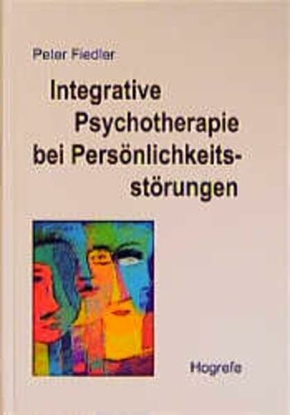 Fiedler, Peter Integrative Psychotherapie bei Persönlichkeitsstörungen