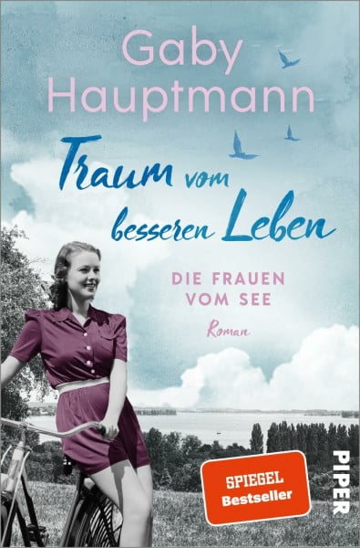 Hauptmann, Gaby Traum vom besseren Leben (Die Frauen vom See 2): Die Frauen vom See | Die Bodensee-Saga der SPIEGEL-Bestsellerautorin