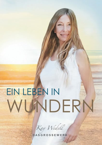 Wedell, Kay Ein Leben in Wundern: DasGrosseWerk