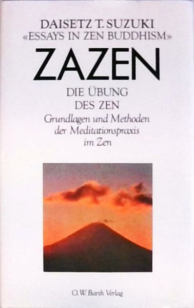 Suzuki, Daisetz T. Zazen: Die Übung des Zen: Grundlagen und Methoden der Meditationspraxis im Zen