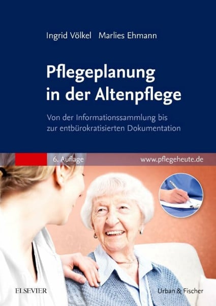 Völkel, Ingrid Pflegeplanung in der Altenpflege: Von der Informationssammlung bis zur entbürokratisierten Dokumentation