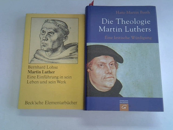 Barth, Hans-Martin Die Theologie Martin Luthers: Eine kritische Würdigung