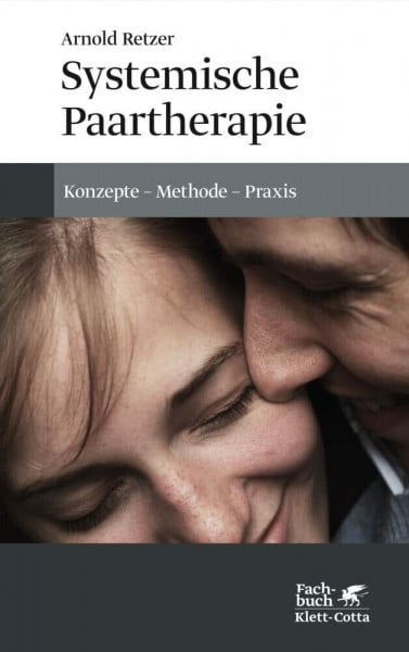 Retzer, Arnold Systemische Paartherapie: Konzepte - Methode - Praxis