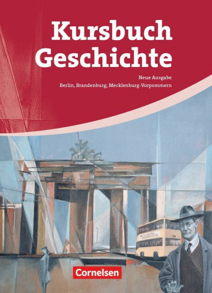 Eilert, Klaus Kursbuch Geschichte - Berlin, Brandenburg, Mecklenburg-Vorpommern: Von der Antike bis zur Gegenwart - Schulbuch
