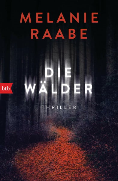 Raabe, Melanie Die Wälder: Thriller
