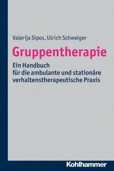 Sipos, Valerija Gruppentherapie: Ein Handbuch für die ambulante und stationäre verhaltenstherapeutische Praxis