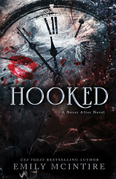 McIntire, Emily Hooked: A Dark, Contemporary Romance: A Never After Novel (Never After Series, Band 1)