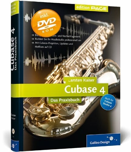 Kaiser, Carsten Cubase 4. Das Praxisbuch: Das Praxisbuch. Auch für Cubase Studio 4