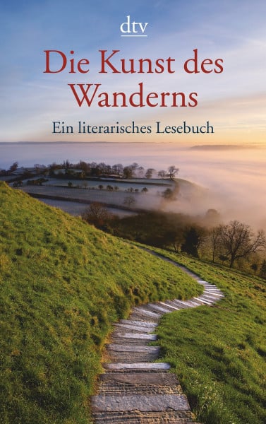 Stolzenberger, Günter Die Kunst des Wanderns: Ein literarisches Lesebuch