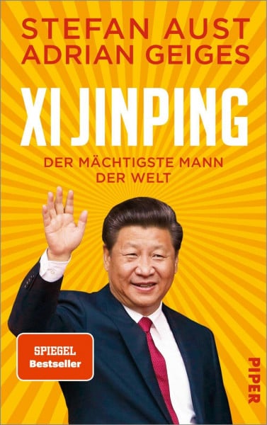 Aust, Stefan Xi Jinping – der mächtigste Mann der Welt: Biografie | Ein neuer Blick auf China