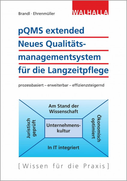 Paul Brandl pQMS extended: Neues Qualitätsmanagementsystem für die Langzeitpflege: prozessbasiert - erweiterbar - effizienzsteigernd
