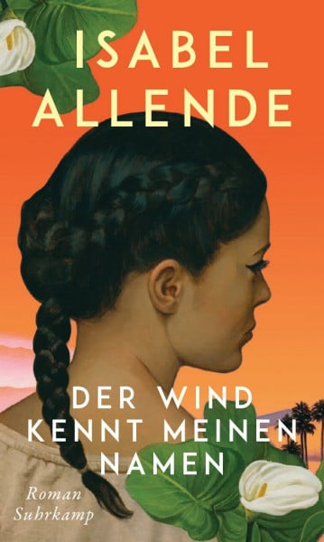 Allende, Isabel Der Wind kennt meinen Namen: Roman | Eine Geschichte von Liebe und Entwurzelung, Hoffnung und der Suche nach Familie und Heimat