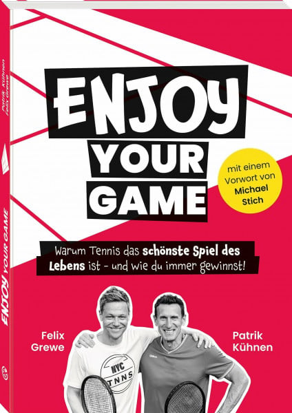 Kühnen, Patrik Enjoy your Game: Warum Tennis das schönste Spiel des Lebens ist – und wie du immer gewinnst!