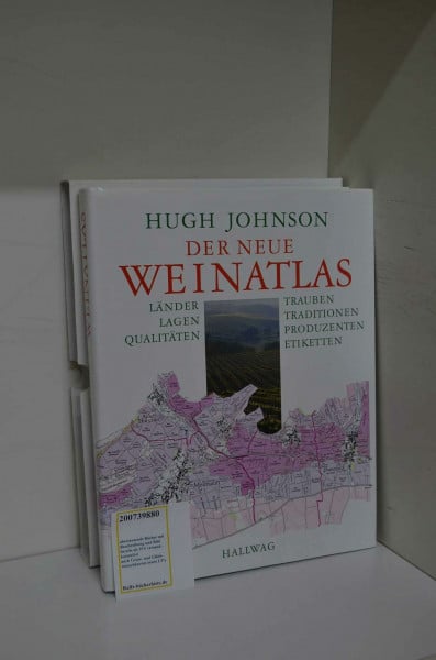 Johnson, Hugh Der neue Weinatlas: Länder, Lagen, Qualitäten, Trauben, Traditionen, Produzenten, Etiketten