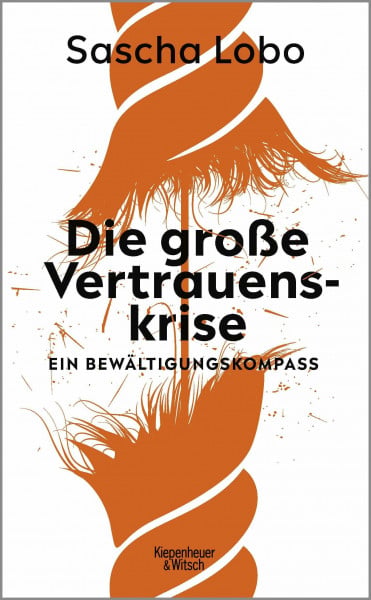 Lobo, Sascha Die große Vertrauenskrise: Ein Bewältigungskompass