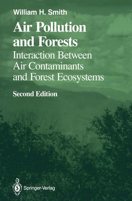 Air Pollution and Forests: Interactions between Air Contaminants and Forest Ecosystems (Springer Series on Environmental Management) [Hardcover] Smith, William H. - Zweitliebe