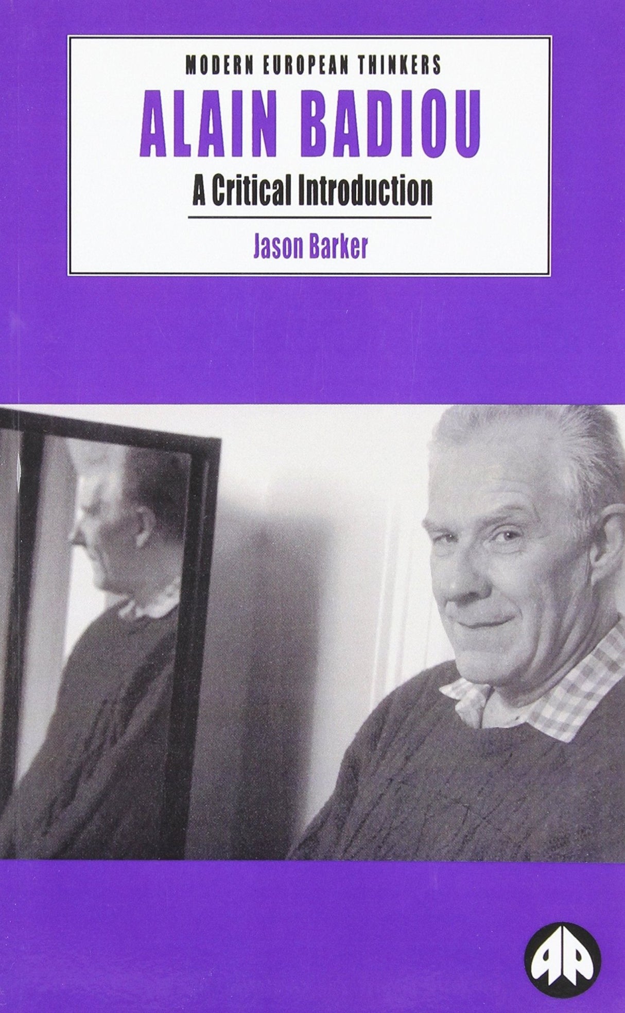 Alain Badiou: A Critical Introduction (Political Philosophy) [Paperback] Barker, Jason - Zweitliebe