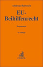 Bartosch, Andreas EU - Beihilfenrecht: Art. 106 - 109 AEUV, Art. 93 AEUV, De - minimis - Verordnung, DAWI - Paket, Allgemeine Gruppenfreistellungsverordnung sowie Verfahrensverordnung. Kommentar (Gelbe ErlÃ¤uterungsbÃ¼cher) - Zweitliebe by Studibuch