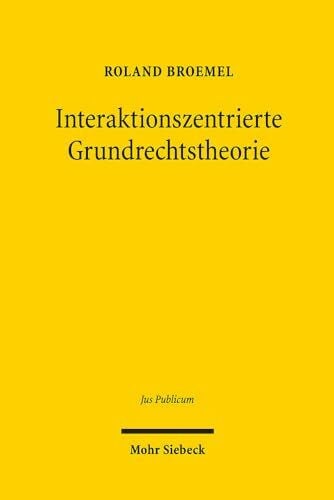 Broemel, Roland Interaktionszentrierte Grundrechtstheorie: Habilitationsschrift (Jus Publicum, Band 299) - Zweitliebe by Studibuch