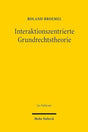 Broemel, Roland Interaktionszentrierte Grundrechtstheorie: Habilitationsschrift (Jus Publicum, Band 299) - Zweitliebe by Studibuch