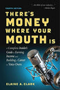 Clark, Elaine A. There's Money Where Your Mouth Is (Fourth Edition): A Complete Insider's Guide to Earning Income and Building a Career in Voice - Overs - Zweitliebe by Studibuch