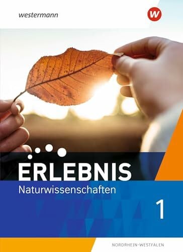 Erlebnis Naturwissenschaften - Ausgabe 2021 fÃ¼r Nordrhein - Westfalen: SchÃ¼lerband 1 - Zweitliebe by Studibuch