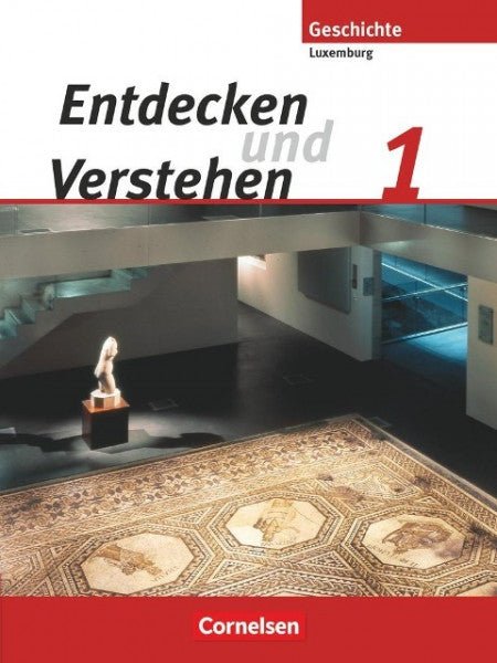 Eyschen, Marie - Paule;Kayser, Simone;Lessing, Guido;Schoentgen, Marc;Thill, Simone;Watgen, Rita; Entdecken und Verstehen 01. Von den FrÃ¼hen Hochkulturen bis zum Ende des RÃ¶mischen Reiches - Zweitliebe by Studibuch