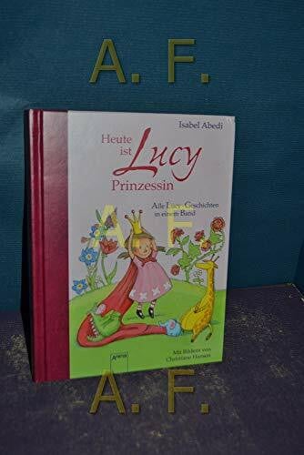 Hansen, Christiane Heute ist Lucy Prinzessin. Alle Lucy - Geschichten in einem Band - Zweitliebe by Studibuch
