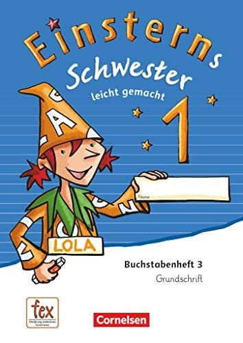 Maurach, Jutta Einsterns Schwester - Erstlesen - Ausgabe 2015 - 1. Schuljahr: Leicht gemacht - Grundschrift: Buchstabenheft 3 - Zweitliebe by Studibuch