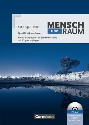 Neumann, JÃ¼rgen Mensch und Raum - Mensch und Raum Geographie Gymnasiale Oberstufe: Qualifikationsphase - Handreichungen fÃ¼r den Unterricht mit CD - ROM - Zweitliebe by Studibuch