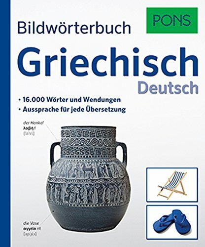 PONS BildwÃ¶rterbuch Griechisch: 16.000 WÃ¶rter und Wendungen. Aussprache fÃ¼r jede Ãbersetzung - Zweitliebe by Studibuch
