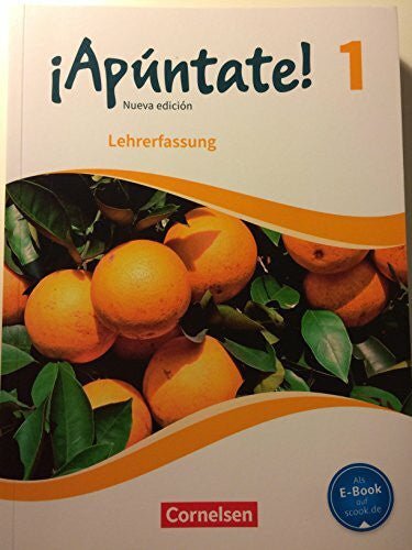 Rafael Broseta, Laurent Lalo Â¡ApÃºntate! 2. Fremdsprache Nueva ediciÃ³n Band 1 SchÃ¼lerbuch - Lehrerfassung - Zweitliebe by Studibuch
