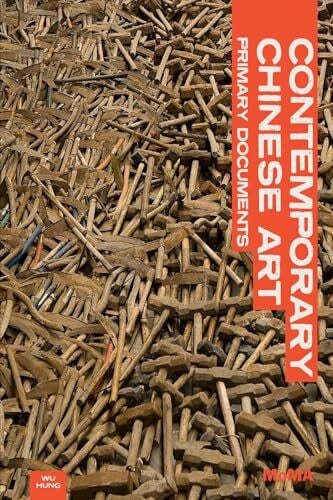 Wang, Peggy Contemporary Chinese Art: Primary Documents (Moma Primary ...