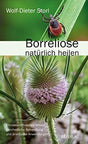 Wolf - Dieter Storl Borreliose natÃ¼rlich heilen: Ethnomedizinisches Wissen & ganzheitliche Behandlung von Wolf - Dieter Storl. Naturheilkundlicher Ansatz, praktische Anwendungen & Therapien. NatÃ¼rlich bei AT - Zweitliebe by Studibuch